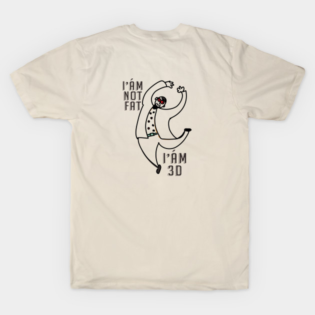 I'M NOT FAT by MSC.Design